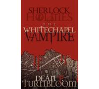 Dean P. Turnbloom Sherlock Holmes and the Whitechapel Vampire (Tascabile)