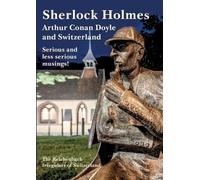 Sherlock Holmes, Arthur Conan Doyle and Switzerland (Tascabile)