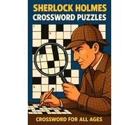 Sherlock Holmes Crossword Puzzles: 50 Mysterious Crosswords to Challenge Your Inner Detective - For All Ages!