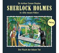 Sherlock Holmes - Der Fluch der Bösen Tat (Neue Fälle 42)