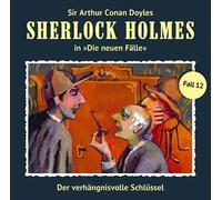 Sherlock Holmes - Der Verhängnisvolle Schlüssel (Neue Fälle 12)