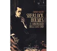Sherlock Holmes e i diseredati dell'East End