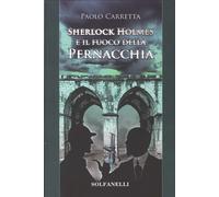Sherlock Holmes e il fuoco della pernacchia