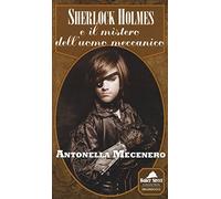 Sherlock Holmes e il mistero dell'uomo meccanico