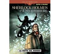 Sherlock Holmes e il Necronomicon. La notte sul mondo (Vol. 1)