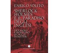 Sherlock Holmes e il paradiso degli inglesi. Tra Asolo e Monfumo a caccia di misteri