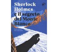 Sherlock Holmes e il segreto del Monte Bianco