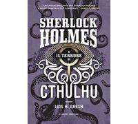 Sherlock Holmes e il terrore di Cthulhu. Sherlock Holmes vs Cthulhu. Vol. 3