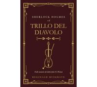 Sherlock Holmes e il trillo del diavolo: Dalle memorie del dottor John H. Watson: 2