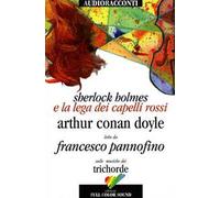 Sherlock Holmes e la lega dei capelli rossi letto da Francesco Pannofino. Audiolibro. CD Audio. Con libro