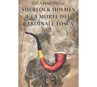 Sherlock Holmes e la morte del cardinale Tosca