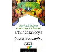 Sherlock Holmes e un caso d'identità letto da Francesco Pannofino. Audiolibro. CD Audio. Con libro