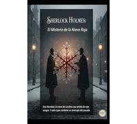 Sherlock Holmes/ El Misterio de la Nieve Roja