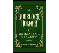 Sherlock Holmes en De Haastige Vakantie