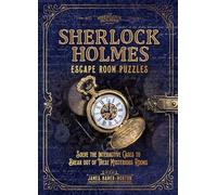 Sherlock Holmes Escape Room Puzzles: Solve the Interactive Cases to Break Out of These Mysterious Rooms
