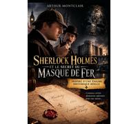 Sherlock Holmes et le Secret du Masque de Fer