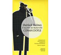 Sherlock Holmes. Il mastino dei Baskerville. Ediz. integrale