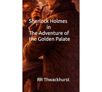 Sherlock Holmes in The Adventure of the Golden Palate