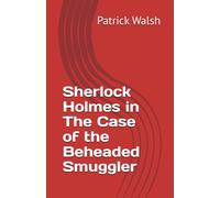 Sherlock Holmes in The Case of the Beheaded Smuggler