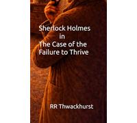 Sherlock Holmes in The Case of the Failure to Thrive