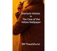Sherlock Holmes in The Case of the Yellow Wallpaper