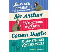 Sherlock Holmes investigatore privato-Uno studio in rosso-Il mastino dei Baskerville.