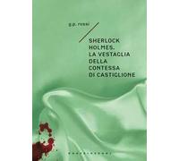 Sherlock Holmes. La vestaglia della contessa di Castiglione