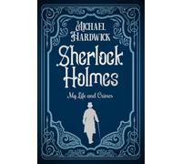 Sherlock Holmes: My Life and Crimes