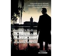 Sherlock Holmes. Omicidi e misteri al Lido di Venezia