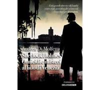 Sherlock Holmes. Omicidi e misteri al Lido di Venezia