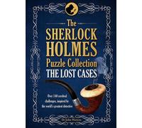 Sherlock Holmes Puzzles: The Lost Cases: 120 Cerebral Challenges