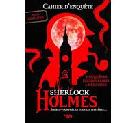 Sherlock Holmes, saurez-vous percer tous les mystères ?: 3 enquêtes élémentaires à résoudre