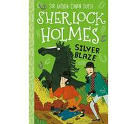 Sherlock Holmes: Silver Blaze (Easy Classics): 16 (The Sherlock Holmes Children's Collection: Mystery, Mischief and Mayhem (Easy Classics)): 6