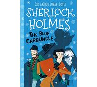 Sherlock Holmes: The Blue Carbuncle (Easy Classics): 3 (The Sherlock Holmes Children's Collection: Shadows, Secrets and Stolen Treasure (Easy Classics))