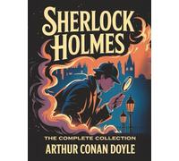 Sherlock Holmes: The Complete Collection
