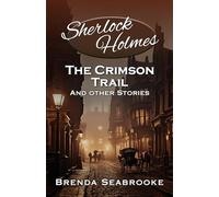 Sherlock Holmes: The Crimson Trail and Other Stories