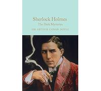 Sherlock Holmes: The Dark Mysteries: Arthur Conan Doyle
