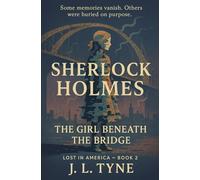Sherlock Holmes: The Girl Beneath the Bridge