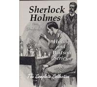 Sherlock Holmes The Holmes and Watson Series: The Complete Collection