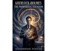 Sherlock Holmes - The Primordial Equation: 10