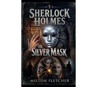 Sherlock Holmes - The Silver Mask: 5