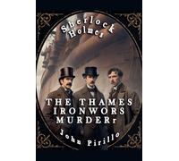 Sherlock Holmes, The Thames Ironworks Murder: 1