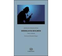Sherlock Holmes. Tutti i romanzi