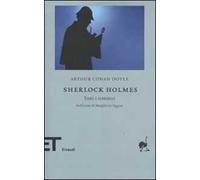 Sherlock Holmes. Tutti i romanzi