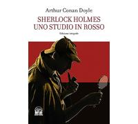 Sherlock Holmes. Uno studio in rosso. Ediz. integrale