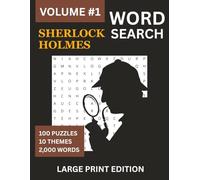 Sherlock Holmes Word Search: The Consulting Detective Collection: 100 Large Print Puzzles for Adults - Characters, Cases and Baker Street - Complete Holmes Canon Puzzle Book