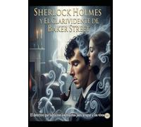 SHERLOCK HOLMES Y EL CLARIVIDENTE DE BAKER STREET