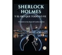 Sherlock Holmes y el Ojo que Todo lo Ve