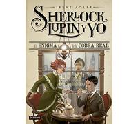 Sherlock, Lupin y yo 7. El enigma de la cobra real