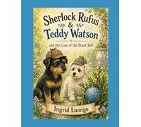 Sherlock Rufus & Teddy Watson and the Case of the Stuck Ball